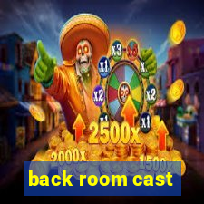 back room cast